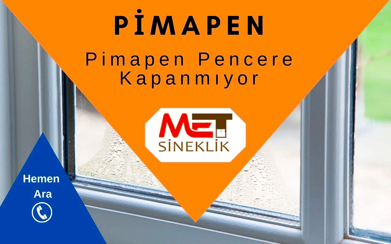 Pimapen Pencere&nbsp;Kapanmıyor